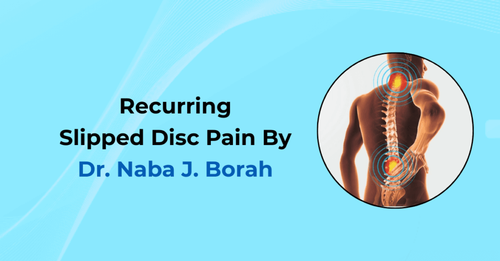 Recurring-Slipped-Disc-By-Dr-Naba-J-Borah